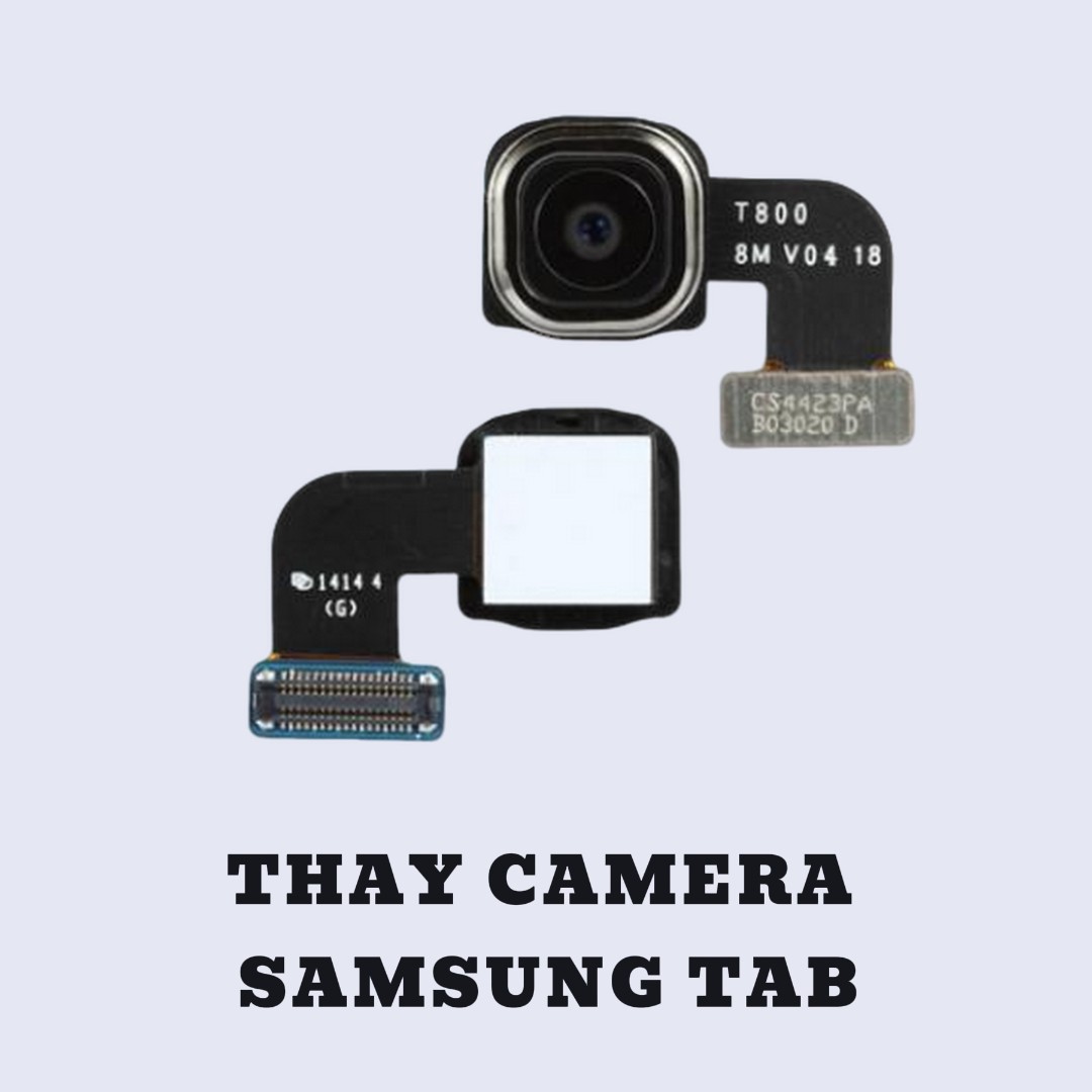 BẢNG GIÁ THAY CAMERA SAMSUNG TAB